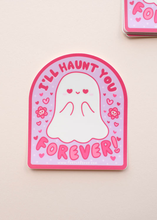 I’ll Haunt You Forever Sticker